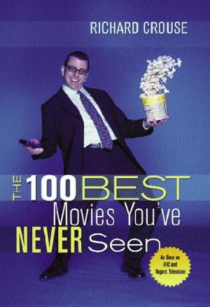 Cover of the book The 100 Best Movies You've Never Seen by Paul Vermeersch
