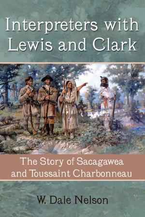 Cover of the book Interpreters with Lewis and Clark by John M. Riddle