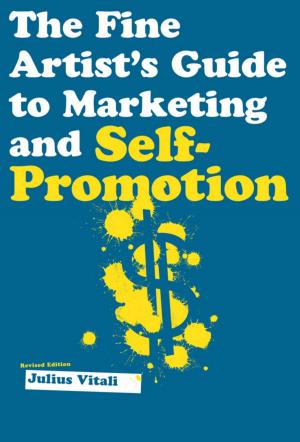 Cover of the book The Fine Artist's Guide to Marketing and Self-Promotion by Tony Luna