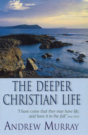 Cover of the book The Deeper Christian Life (eBook) by Karen Kingsbury, Gary Smalley