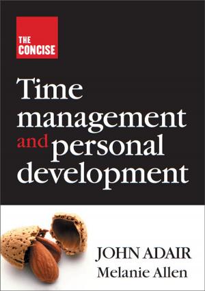 Cover of the book The Concise Time Management and Personal Development by John Adair