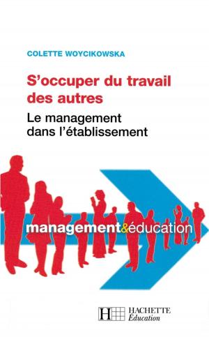 Cover of the book S'occuper du travail des autres - Le management dans l'établissement by Blaise Tchikaya