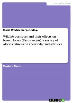Cover of the book Wildlife corridors and their effects on brown bears (Ursus arctos): a survey of Alberta citizens on knowledge and attitudes by Kathrin Gerbe