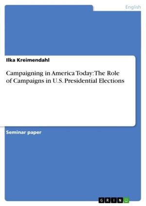 Cover of the book Campaigning in America Today: The Role of Campaigns in U.S. Presidential Elections by Mawuloe Koffi Kodah