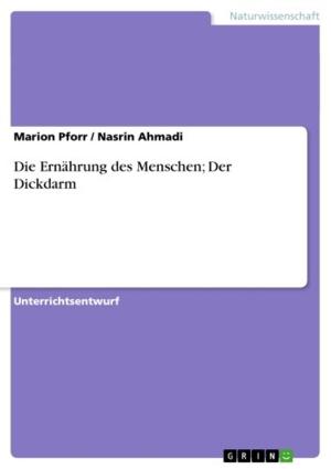 Cover of the book Die Ernährung des Menschen; Der Dickdarm by Thomas Gantner