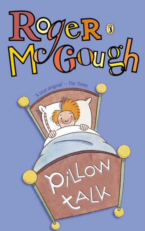 Cover of the book Pillow Talk by Roger McGough, Penguin Books Ltd