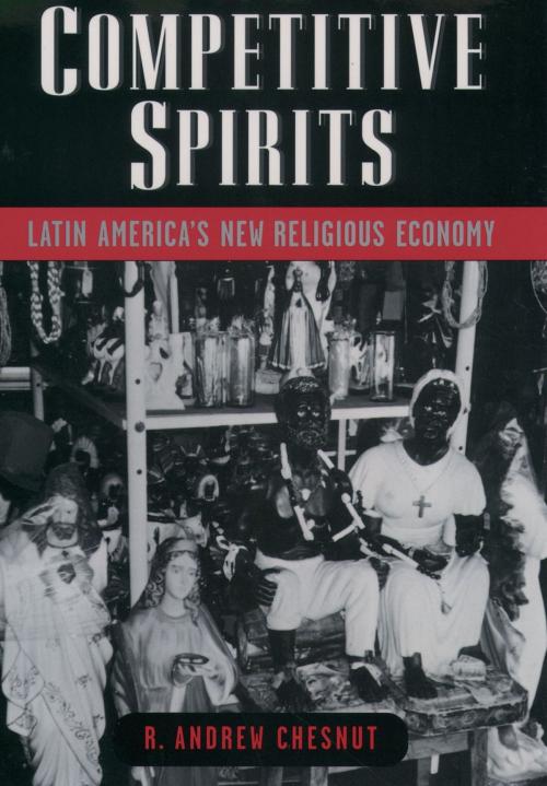 Cover of the book Competitive Spirits by R. Andrew Chesnut, Oxford University Press