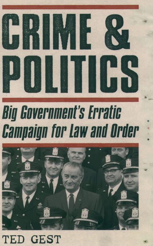 Cover of the book Crime & Politics by Ted Gest, Oxford University Press