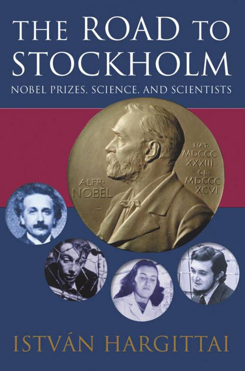Cover of the book The Road to Stockholm: Nobel Prizes, Science, and Scientists by Istv�n Hargittai, OUP Oxford