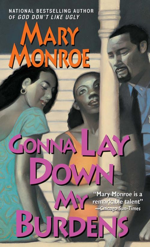 Cover of the book Gonna Lay Down My Burdens by Mary Monroe, Kensington Books