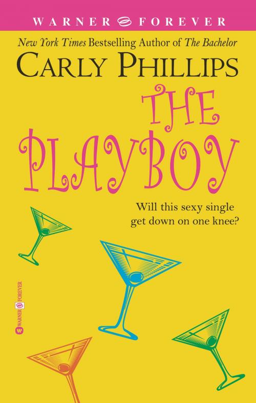 Cover of the book The Playboy by Carly Phillips, Grand Central Publishing
