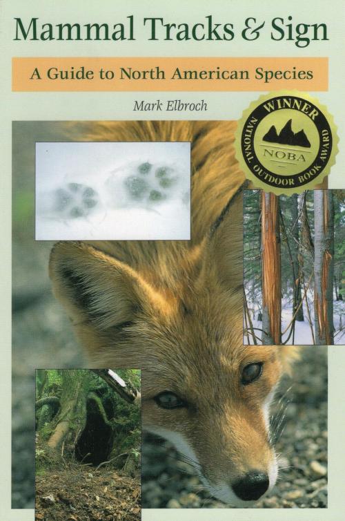 Cover of the book Mammal Tracks & Sign by Mark Elbroch, Stackpole Books