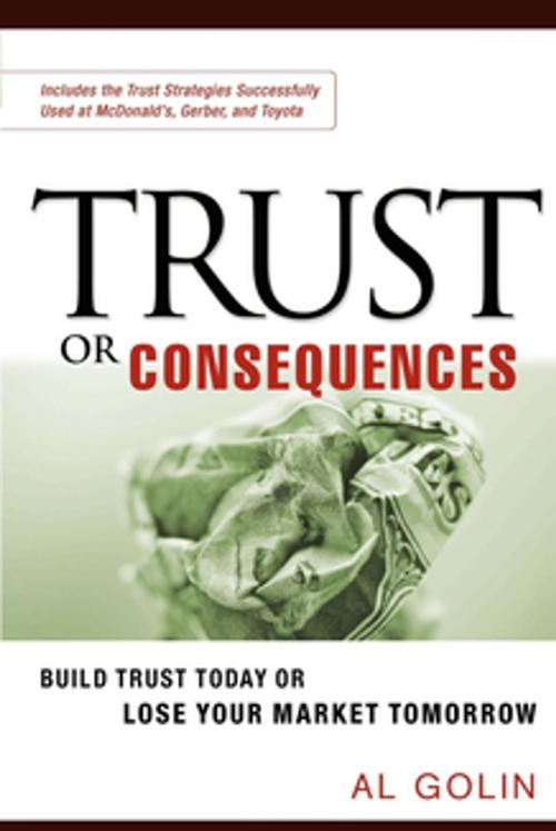 Cover of the book Trust or Consequences by Al GOLIN, AMACOM