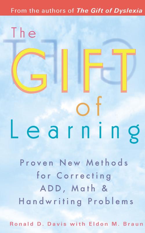 Cover of the book The Gift of Learning by Ronald D. Davis, Eldon M. Braun, Penguin Publishing Group
