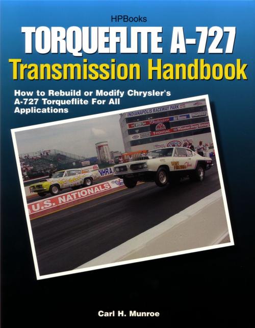 Cover of the book Torqueflite A-727 Transmission Handbook HP1399 by Carl Munroe, Penguin Publishing Group