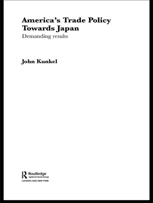 Cover of the book America's Trade Policy Towards Japan by John Kunkel, Taylor and Francis