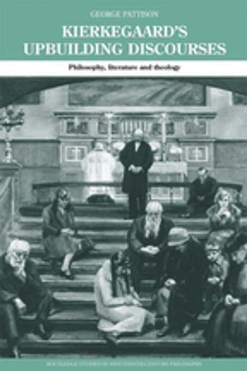 Cover of the book Kierkegaard's Upbuilding Discourses by George Pattison, Taylor and Francis