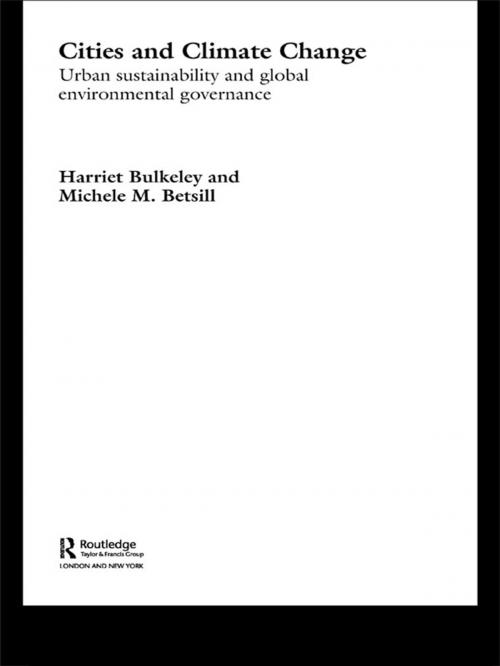 Cover of the book Cities and Climate Change by Michelle Betsill, Harriet Bulkeley, Taylor and Francis