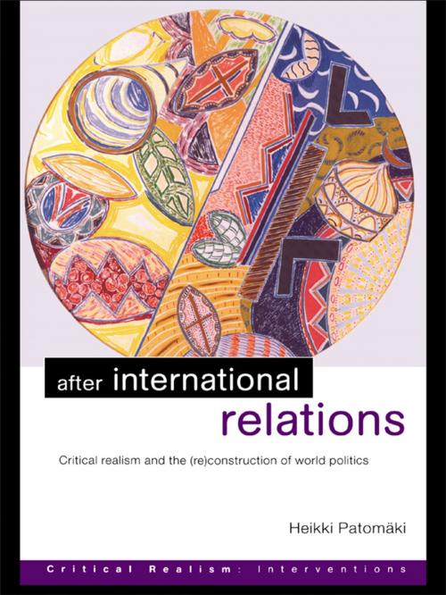 Cover of the book After International Relations by Heikki Patomäki, Taylor and Francis