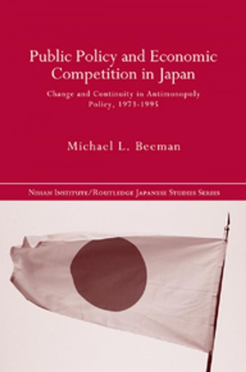 Cover of the book Public Policy and Economic Competition in Japan by Michael L. Beeman, Taylor and Francis