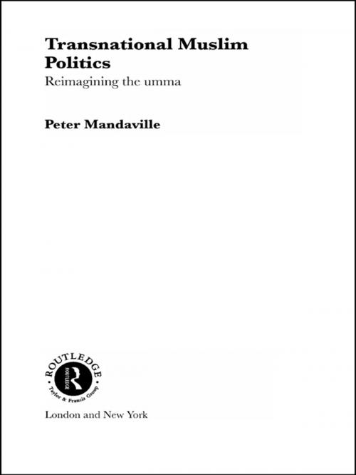 Cover of the book Transnational Muslim Politics by Peter G. Mandaville, Taylor and Francis