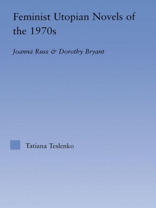 Cover of the book Feminist Utopian Novels of the 1970s by Tatiana Teslenko, Taylor and Francis