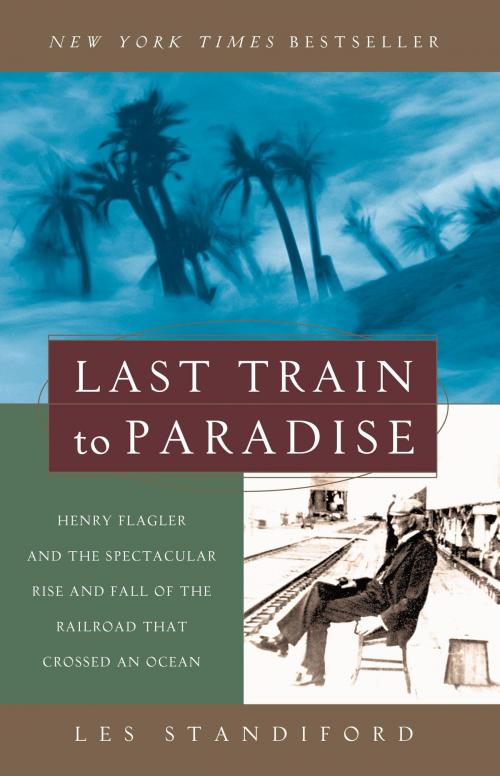 Cover of the book Last Train to Paradise by Les Standiford, Crown/Archetype