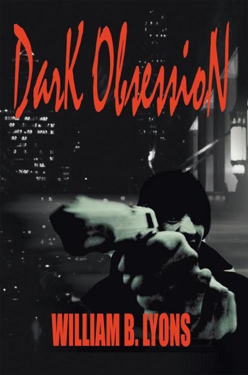 Cover of the book Dark Obsession by William B. Lyons, AuthorHouse