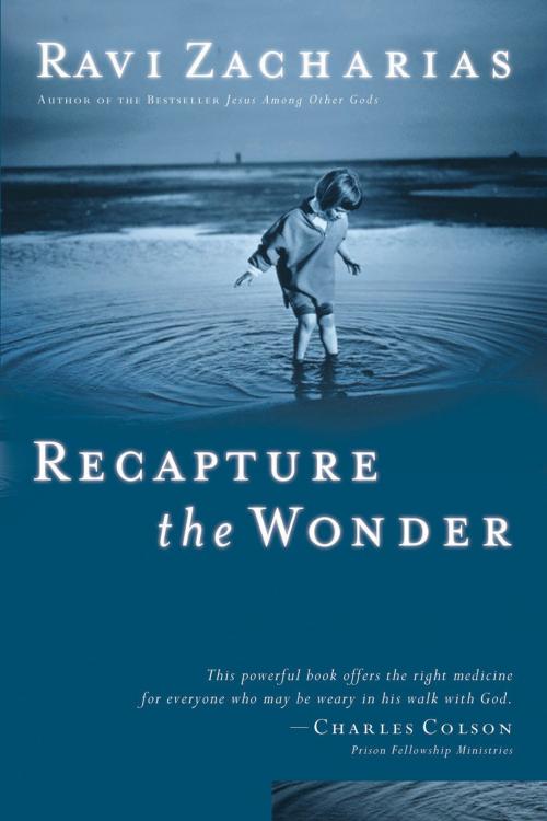 Cover of the book Recapture the Wonder by Ravi Zacharias, Thomas Nelson