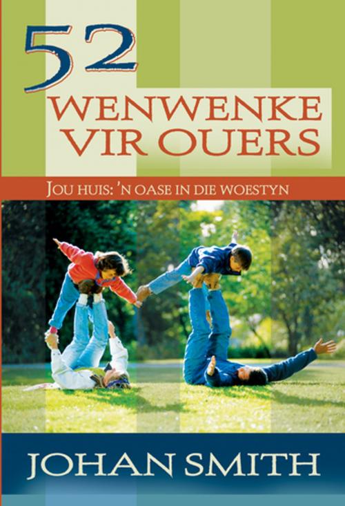 Cover of the book 52 wenwenke vir ouers (eBoek) by Johan Smith, Christian Art Distributors Pty Ltd