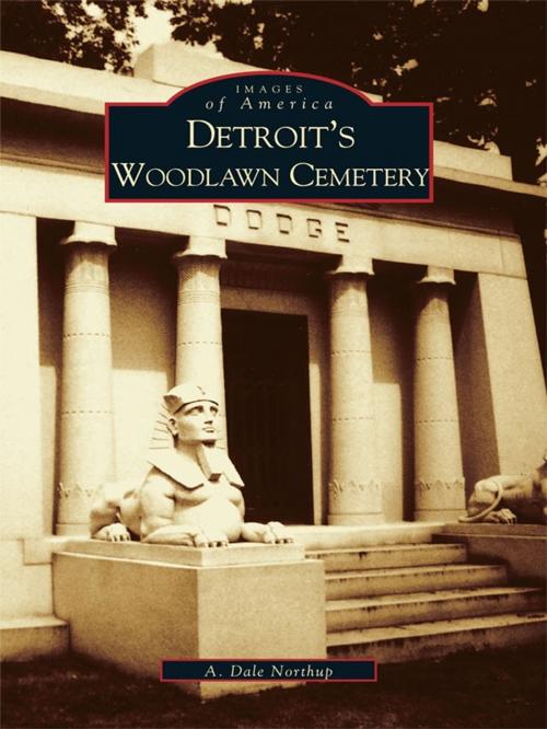Cover of the book Detroit's Woodlawn Cemetery by A. Dale Northup, Arcadia Publishing Inc.