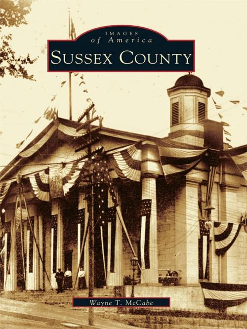 Cover of the book Sussex County by Wayne T. McCabe, Arcadia Publishing Inc.