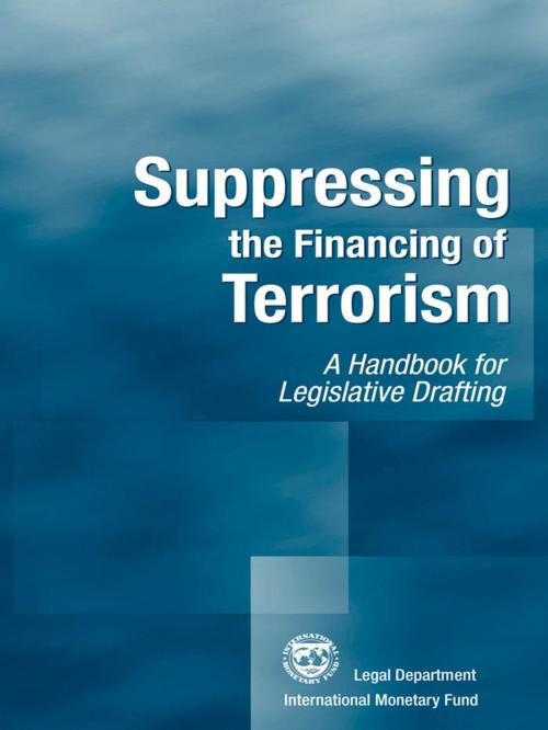 Cover of the book Suppressing the Financing of Terrorism: A Handbook for Legislative Drafting by International Monetary Fund, INTERNATIONAL MONETARY FUND