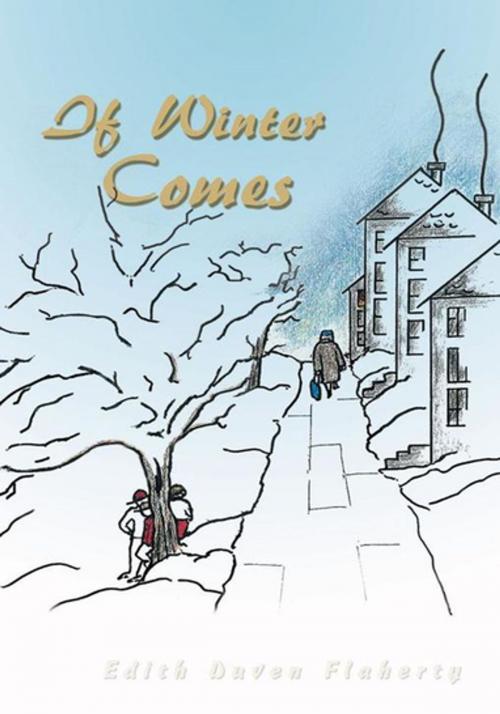 Cover of the book If Winter Comes by Edith Duven Flaherty, Xlibris US