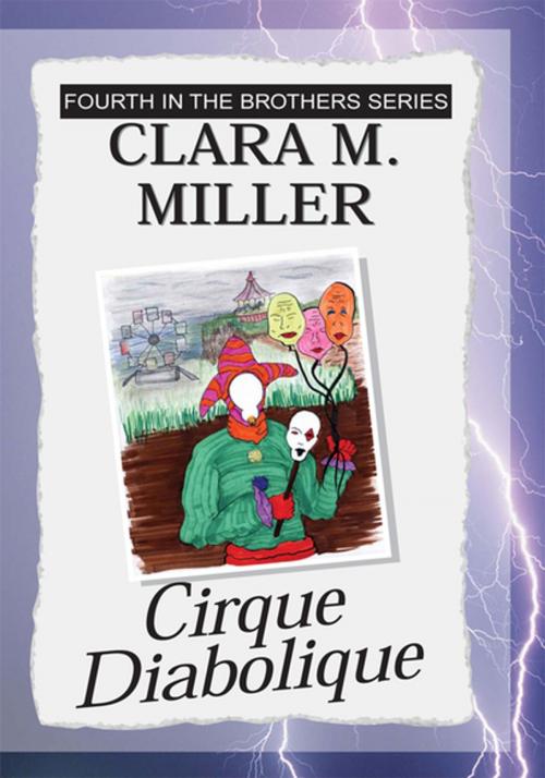 Cover of the book Cirque Diabolique by Julia Bunch, Clara M. Miller, Pamla Raye, Xlibris US