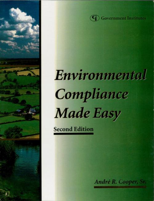 Cover of the book Environmental Compliance Made Easy by Andre R. Cooper Sr., Government Institutes