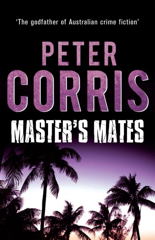 Cover of the book Master's Mates by Peter Corris, Allen & Unwin