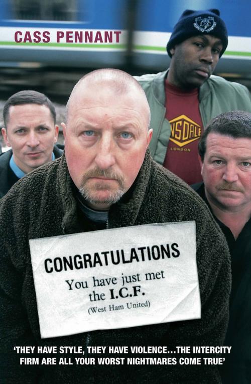 Cover of the book Congratulations, You Have Just Met the I.C.F. by Cass Pennant, John Blake