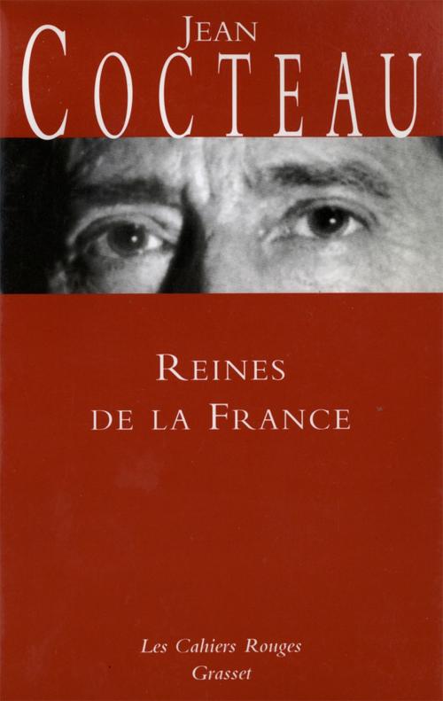 Cover of the book Reines de la France by Jean Cocteau, Grasset