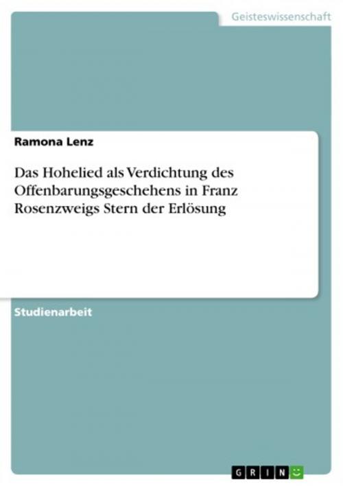 Cover of the book Das Hohelied als Verdichtung des Offenbarungsgeschehens in Franz Rosenzweigs Stern der Erlösung by Ramona Lenz, GRIN Verlag