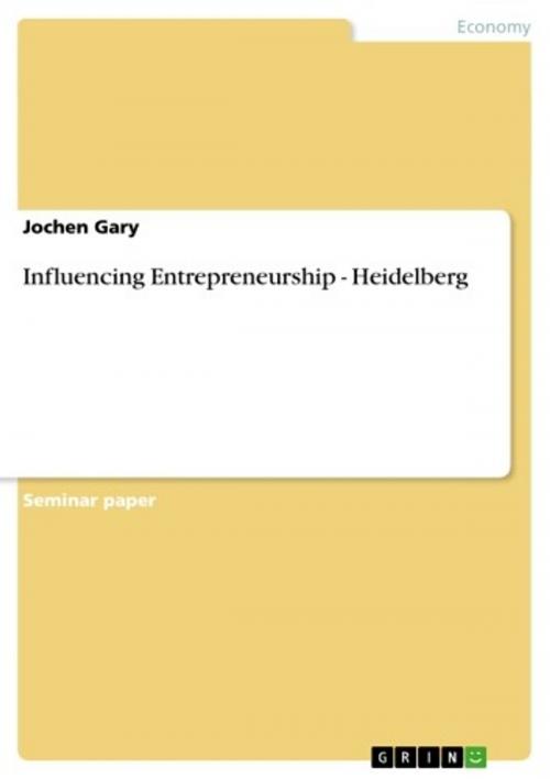 Cover of the book Influencing Entrepreneurship - Heidelberg by Jochen Gary, GRIN Publishing