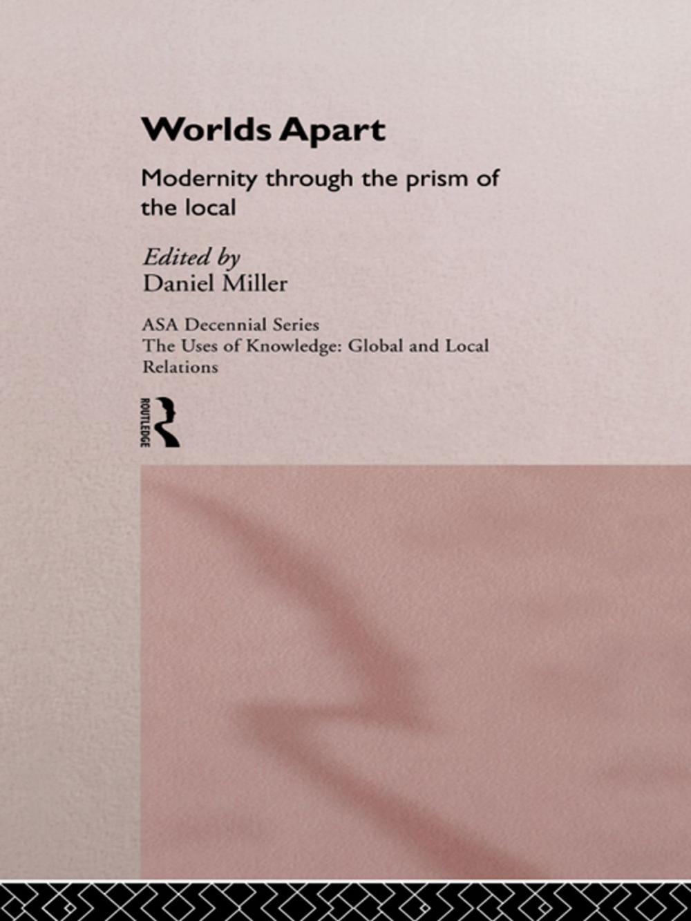 Big bigCover of Worlds Apart: Modernity Through the Prism of the Local
