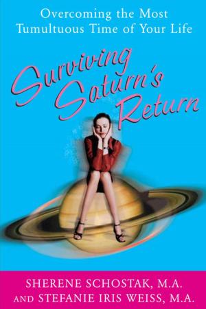 Cover of the book Surviving Saturn's Return : Overcoming the Most Tumultuous Time of Your Life: Overcoming the Most Tumultuous Time of Your Life by Jon A. Christopherson, David R. Carino, Wayne E. Ferson