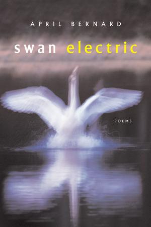 Cover of the book Swan Electric: Poems by Martha Serpas