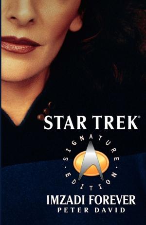 Cover of the book Star Trek: Signature Edition: Imzadi Forever by Erin Barrett, Jack Mingo