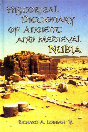 Cover of the book Historical Dictionary of Ancient and Medieval Nubia by Barbara Paull, Christine Harrison