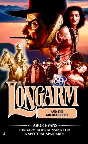 Cover of the book Longarm 302: Longarm and the Golden Ghost by Russell Simmons, Chris Morrow