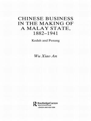 Cover of the book Chinese Business in the Making of a Malay State, 1882-1941 by Aruna Rao, Joanne Sandler, David Kelleher, Carol Miller