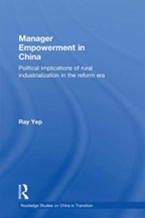 Cover of the book Manager Empowerment in China by John P. Wilson, Jacob D. Lindy