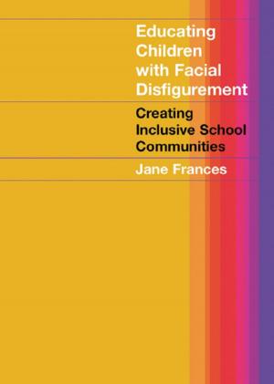 Cover of the book Educating Children with Facial Disfigurement by Eliza W.Y. Lee, Elaine Y.M. Chan, Joseph C.W. Chan, Peter T.Y. Cheung, Wai Fung Lam, Wai Man Lam